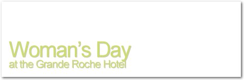 Woman's day at the Grande Roche Hotel